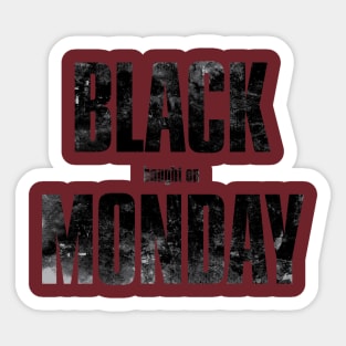 bought on Black Monday Sticker